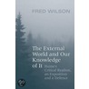 The External World And Our Knowledge Of It by Fred Wilson