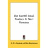 The Fate of Small Business in Nazi Germany door Otto Kirchheimer