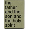 The Father And The Son And The Holy Spirit door Vel Hobbs