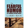 The Fearful Humor of a Border Patrol Agent door Larry Rios