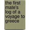 The First Mate's Log Of A Voyage To Greece door Robin George Collingwood