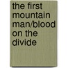 The First Mountain Man/Blood on the Divide door William W. Johnstone