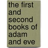 The First and Second Books of Adam and Eve by Joseph B. Lumpkin