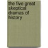 The Five Great Skeptical Dramas Of History