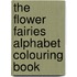 The Flower Fairies Alphabet Colouring Book