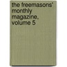The Freemasons' Monthly Magazine, Volume 5 door Charles Whitlock Moore
