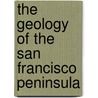 The Geology Of The San Francisco Peninsula door Roderic Crandall
