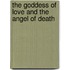 The Goddess Of Love And The Angel Of Death