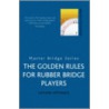 The Golden Rules for Rubber Bridge Players door Julian Pottage