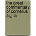 The Great Commentary Of Cornelius Aì¿ La