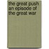 The Great Push An Episode Of The Great War