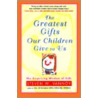 The Greatest Gifts Our Children Give to Us by Steven W. Vannoy