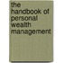 The Handbook Of Personal Wealth Management