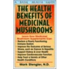 The Health Benefits of Medicinal Mushrooms door Mark Stengler