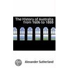 The History Of Australia From 1606 To 1888 door Alexander Sutherland
