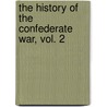 The History Of The Confederate War, Vol. 2 door . Annymose