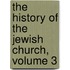 The History Of The Jewish Church, Volume 3