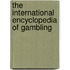 The International Encyclopedia of Gambling