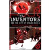 The Inventors And The City Of Stolen Souls by Alexander Gordon Smith