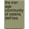 The Iron Age Community of Osteria Dell'osa by Anna Maria Bietti Sestieri