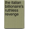 The Italian Billionaire's Ruthless Revenge by Jacqueline Baird