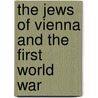The Jews of Vienna and the First World War door David Rechter