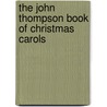 The John Thompson Book Of Christmas Carols by Unknown