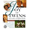 The Joy of Twins and Other Multiple Births by Pamela Patrick Novotny