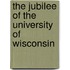 The Jubilee Of The University Of Wisconsin