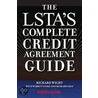The Lsta's Complete Credit Agreement Guide door Warren Cooke
