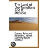 The Land Of The Tamulians And Its Missions door Eduard Raimund Baierlein