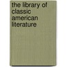 The Library Of Classic American Literature by Authors Various