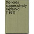 The Lord's Supper, Simply Explained (1861)