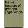 The Lost Treasure Of Grandpa Jingle-Wingle door Steven Clark Waiters