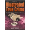 The Mammoth Book Of Illustrated True Crime door Onbekend
