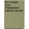 The Master Your Metabolism Calorie Counter door Mariska Van Aalst