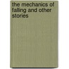 The Mechanics Of Falling And Other Stories door Catherine Brady