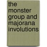 The Monster Group and Majorana Involutions door A.A. Ivanov