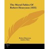 The Moral Fables Of Robert Henryson (1832) door Robert Henryson