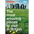The Most Amazing Places To Vist In Britain