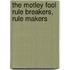 The Motley Fool Rule Breakers, Rule Makers