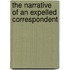 The Narrative Of An Expelled Correspondent