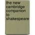 The New Cambridge Companion To Shakespeare