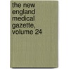 The New England Medical Gazette, Volume 24 door Anonymous Anonymous