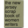 The New Jersey Scrap Book Of Women Writers door Margaret Tufts Yardley