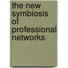 The New Symbiosis of Professional Networks door Vanessa Dimauro
