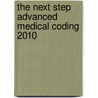 The Next Step Advanced Medical Coding 2010 door Jacqueline Klitz Grass