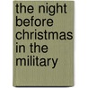 The Night Before Christmas in the Military by Sue Carabine