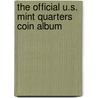 The Official U.S. Mint Quarters Coin Album door Whitman Publishing Co
