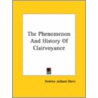 The Phenomenon And History Of Clairvoyance door Andrew Jackson Davis